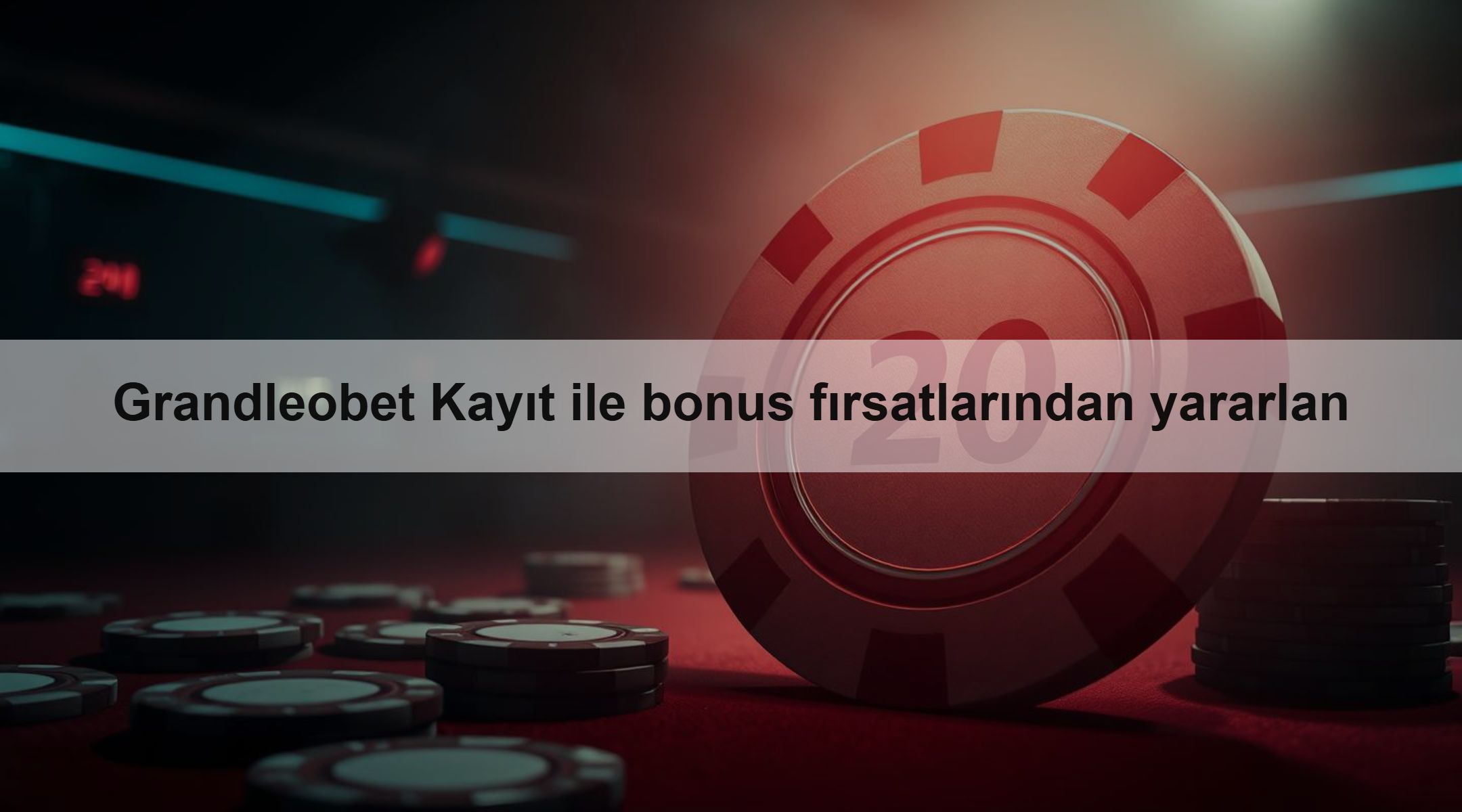 Grandleobet Kayıt ile bonus fırsatlarından yararlan