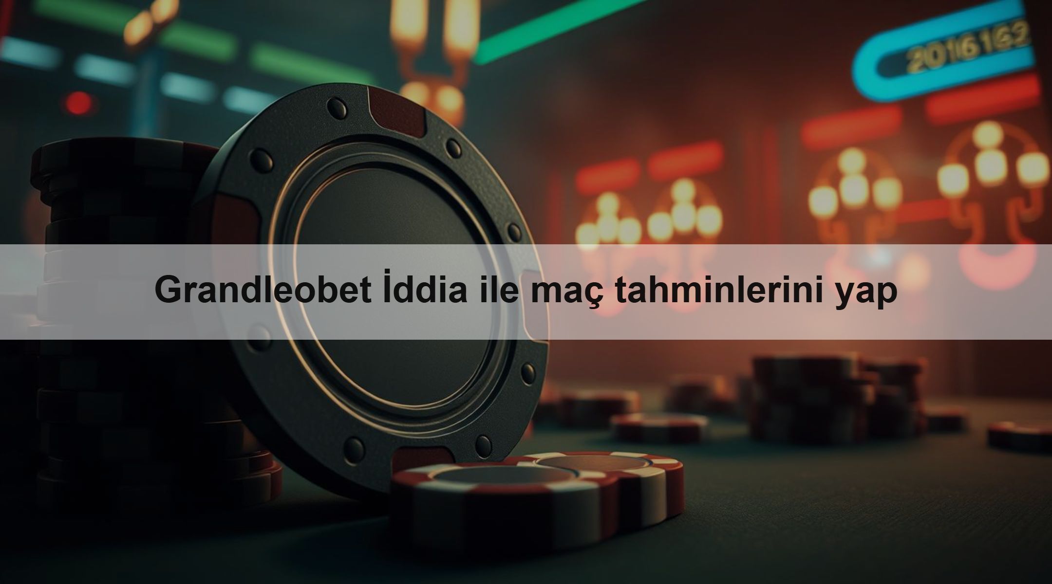 Grandleobet İddia ile maç tahminlerini yap