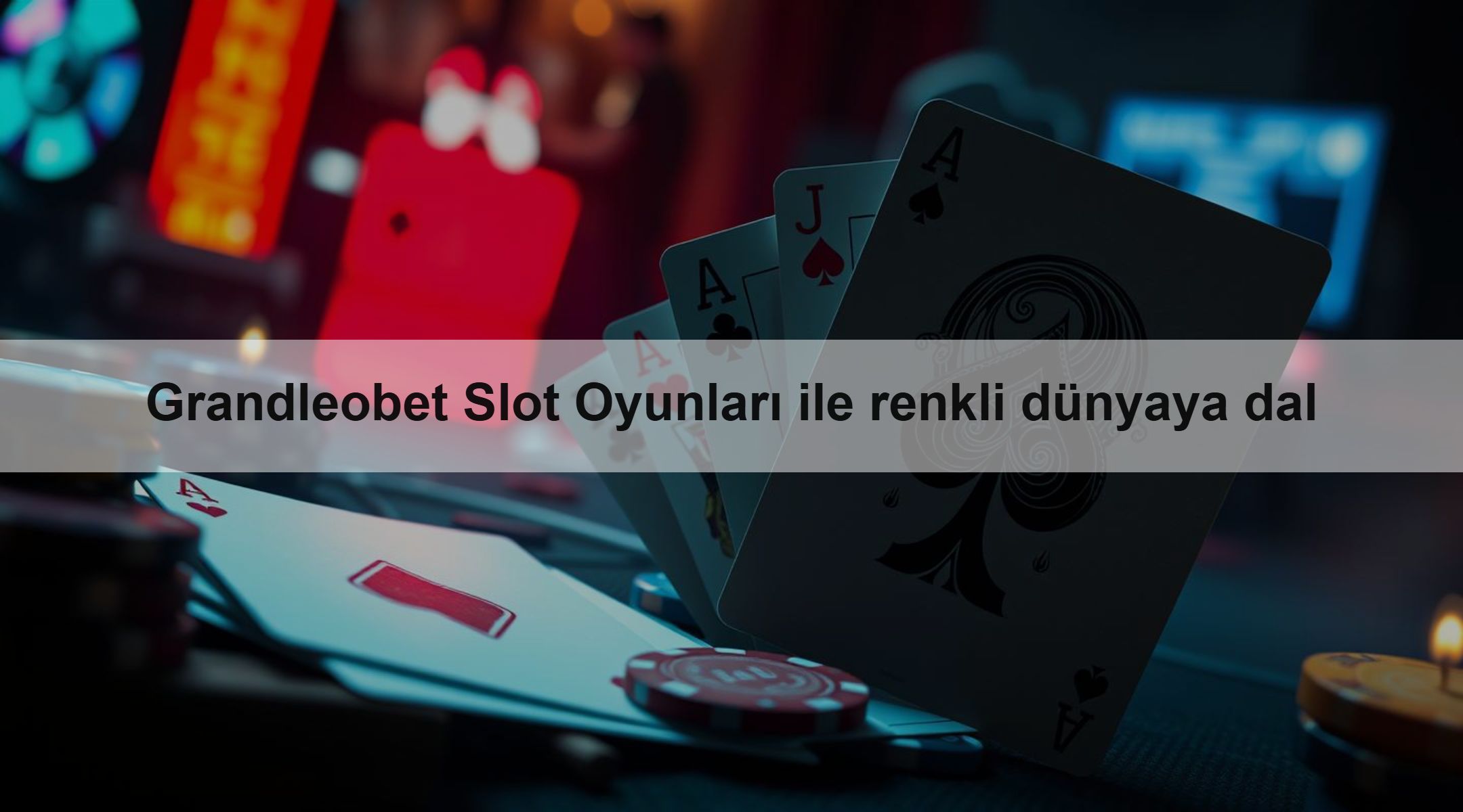 Grandleobet Slot Oyunları ile renkli dünyaya dal