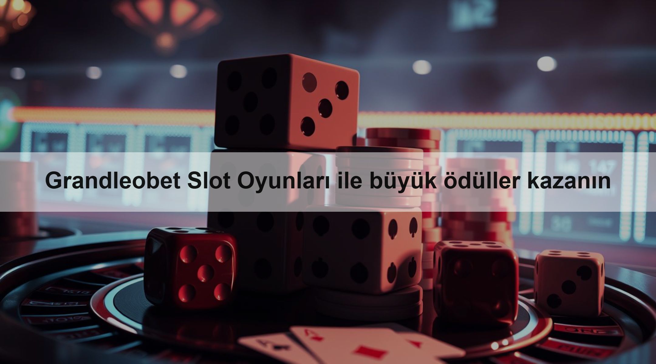 Grandleobet Slot Oyunları ile büyük ödüller kazanın