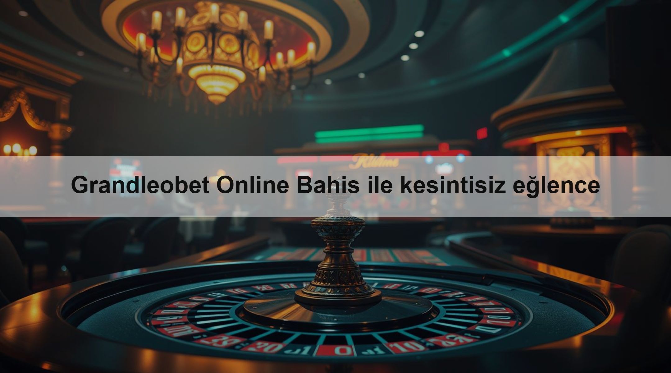 Grandleobet Online Bahis ile kesintisiz eğlence