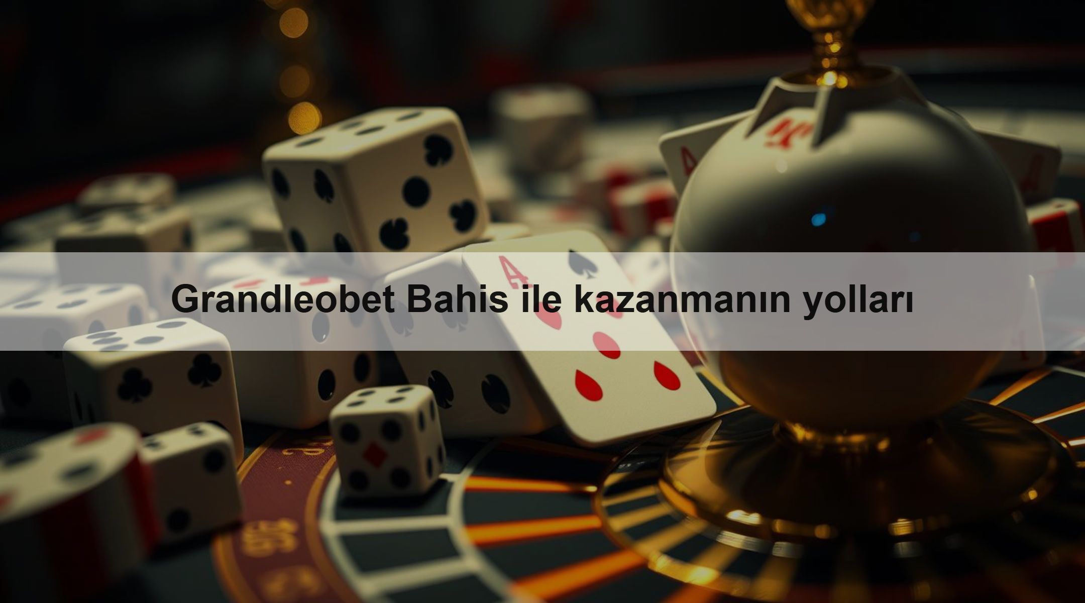 Grandleobet Bahis ile kazanmanın yolları