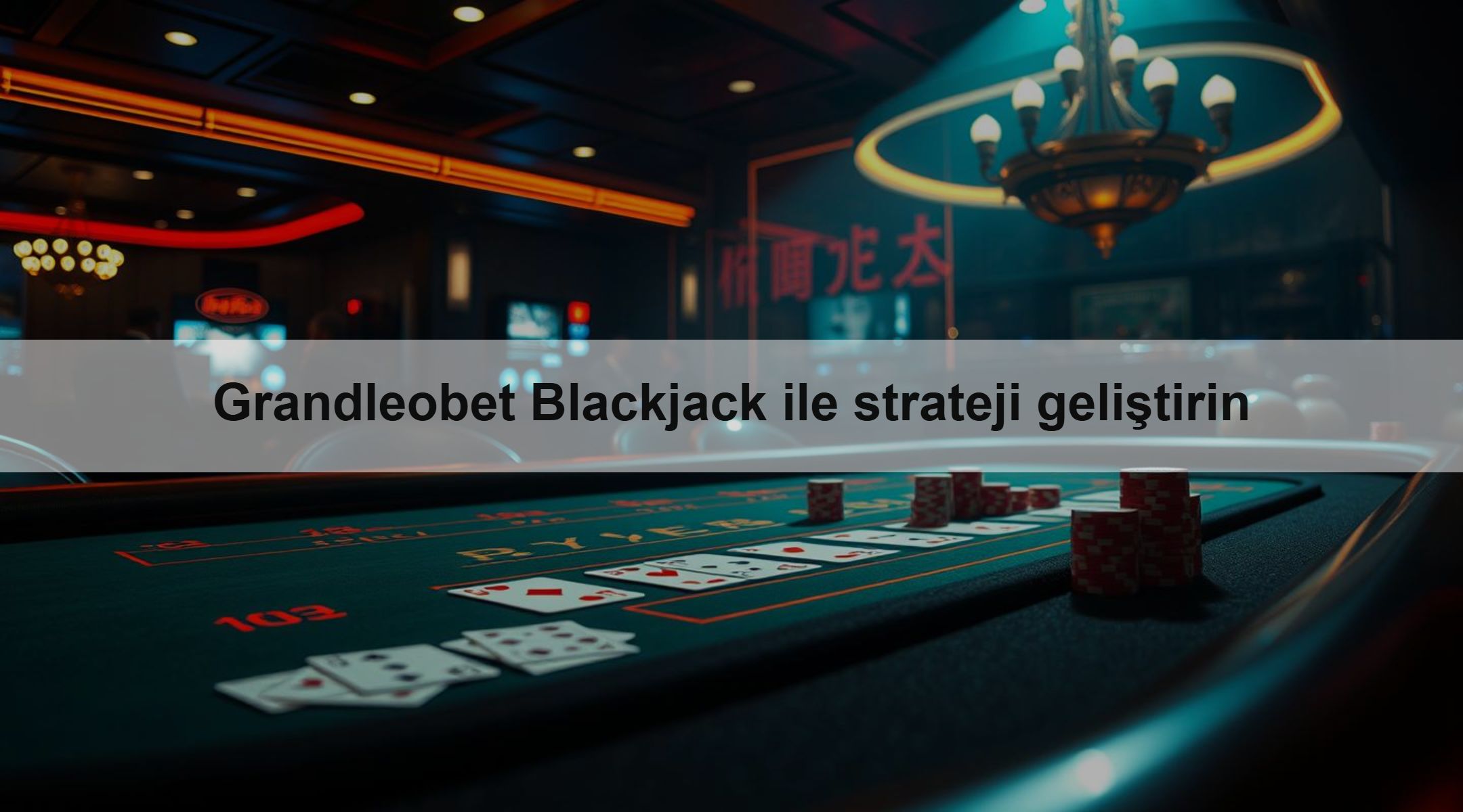 Grandleobet Blackjack ile strateji geliştirin